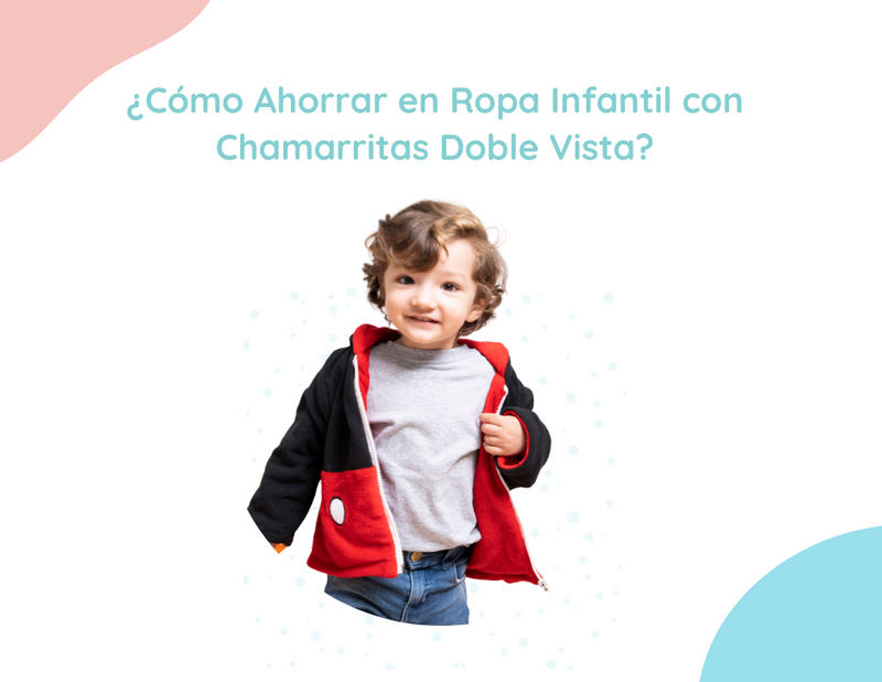 ¿Cómo Ahorrar en Ropa Infantil con Chamarritas Doble Vista?