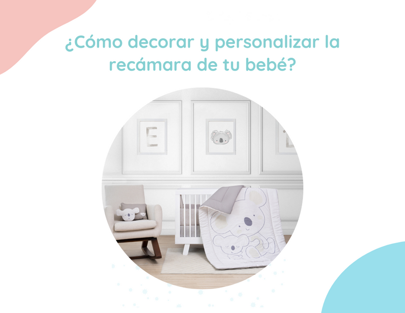 ¿Cómo decorar y personalizar la recámara de tu bebé?